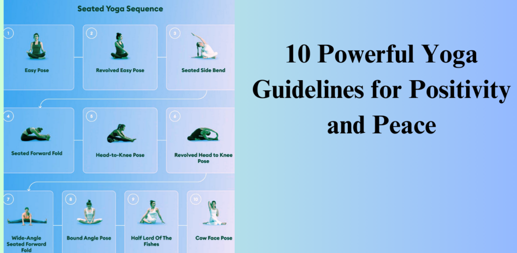 10 Powerful Yoga Guidelines for Positivity and Peace