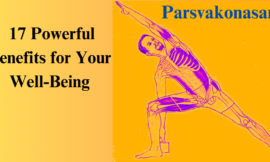 Parsvakonasana: 17 Powerful Benefits for Your Well-Being