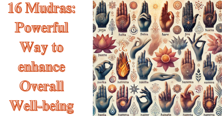 16 Mudras: Powerful Way to enhance Overall Well-being