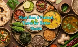 Shad Ras: 6 Natural Tastes for Happy, Better Health