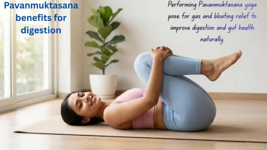 Pavanmuktasana benefits for digestion